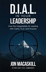 Dial In Your Leadership - Jon Macaskill - 9798890794741