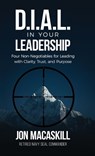 Dial In Your Leadership - Jon Macaskill - 9798890794765