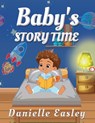 Baby's Story Time - Danielle Easley - 9798890918413
