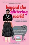 Beyond the Glittering World: An Anthology of Indigenous Feminisms and Futurisms - Stacie Shannon Denetsosie - 9798890920300