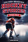 The Most Incredible Hockey Stories Ever Told - Hank Patton - 9798890950185