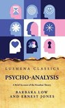 Psycho-Analysis A Brief Account of the Freudian Theory - Barbara Low and Ernest Jones - 9798890960160