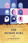 The Human Aura A Study - A. Marques - 9798890960504