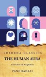 The Human Aura Astral Colors and Thought Forms - Panchadasi - 9798890961242
