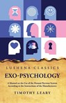 Exo-Psychology A Manual on the Use of the Human Nervous System - Timothy Leary - 9798890962676