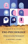 Exo-Psychology A Manual on the Use of the Human Nervous System - Timothy Leary - 9798890962676