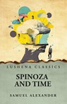 Spinoza and Time - Samuel Alexander - 9798890964281