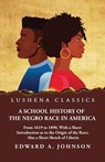 A School History of the Negro Race in America - Edward A. Johnson - 9798890965264