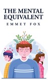 The Mental Equivalent - Emmet Fox - 9798890967213