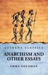 Anarchism And Other Essays - Emma Goldman - 9798890969675