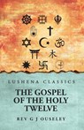 The Gospel of the Holy Twelve - Rev G J Ouseley - 9798890969842