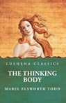 The Thinking Body - Mabel Elsworth Todd - 9798890969866