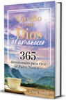 Un Año Con Dios Al Amanecer: 365 Devocionales Para Vivir El Padre Nuestro / Awak E in the Dawn a 365 Day Devotional - Craig Smith - 9798890981677