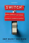 Heath, C: Switch: Cómo Cambiar Las Cosas Cuando El Cambio Es - Chip Heath ; Dan Heath - 9798890982452