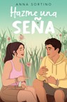 Hazme Una Seña / Give Me a Sign - Anna Sortino - 9798890982995