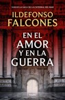 Falcones, I: En El Amor Y En La Guerra / In Love and War - Ildefonso Falcones - 9798890983534