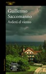 Arderá El Viento (Premio Alfaguara 2025) / The Wind Will Blaze - Guillermo Saccomanno - 9798890984302