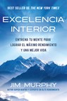 Excelencia Interior / Inner Excellence: Train Your Mind for Extraordinary Performance and the Best Possible Life - Jim Murphy - 9798890984746
