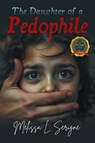THE DAUGHTER OF A PEDOPHILE - Melissa L. Serigne - 9798891008298