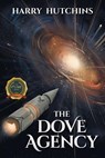 THE DOVE AGENCY - Harry Hutchins - 9798891009097