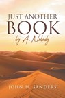 Just Another Book by A. Nobody - John H. Sanders - 9798891121317