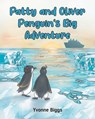 Patty and Oliver Penguin's Big Adventure - Yvonne Biggs - 9798891124578
