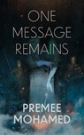 Mohamed, P: One Message Remains - Premee Mohamed - 9798891160101