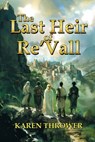 The Last Heir of Re'Vall - Karen Thrower - 9798891263505