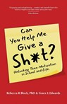 Can You Help Me Give a Sh*t? - Rebecca R Block ; Grace L Edwards - 9798891322905