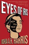 Eyes of Iris - Joshua A. H. Harris - 9798891325852