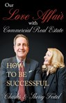 Our Love Affair With Commercial Real Estate - Charles And Sherry Feitel - 9798891326347