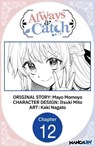 Always a Catch #012 - Mayo Momoyo ; Itsuki Mito ; Kaki Nagato - 9798891405936
