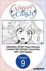 Always a Catch #009 - Mayo Momoyo ; Itsuki Mito ; Kaki Nagato - 9798891405967