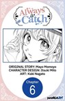 Always a Catch #006 - Mayo Momoyo ; Itsuki Mito ; Kaki Nagato - 9798891405998