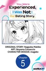 You Were Experienced, I Was Not: Our Dating Story #005 - Nagaoka Makiko ; Noyama Carpaccio ; magako - 9798891407640