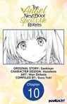 The Angel Next Door Spoils Me Rotten #010 - Saekisan ; WAN SHIBATA ; SUZU YUKI - 9798891408166