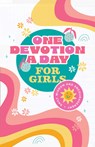 One Devotion a Day for Girls: Daily Wisdom and Encouragement - Compiled by Barbour Staff - 9798891511347