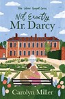 Not Exactly Mr. Darcy: Volume 1 - Carolyn Miller - 9798891512344
