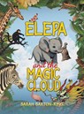 Elepa and the Magic Cloud - Sarah Barton-King - 9798891552197