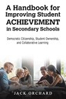 A Handbook for Improving Student Achievement in Secondary Schools - Jack Orchard - 9798891554191