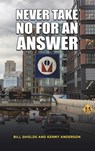 Never Take No for an Answer - Bill Shields ; Kenny Anderson - 9798891554658