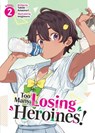 Too Many Losing Heroines! (Light Novel) Vol. 2 - Takibi Amamori - 9798891603080