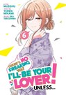 There's No Freaking Way I'll be Your Lover! Unless... (Manga) Vol. 6 - Teren Mikami - 9798891605060