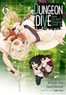 DUNGEON DIVE: Aim for the Deepest Level (Manga) Vol. 6 - Tarisa Warinai - 9798891606319