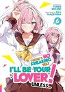 There's No Freaking Way I'll be Your Lover! Unless... (Light Novel) Vol. 6 - Teren Mikami - 9798891608788