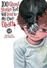 100 Ghost Stories That Will Lead to My Own Death Vol. 2 - Anji Matono - 9798891609181