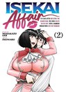 ISEKAI AFFAIR: 10 Years After Defeating the Demon King, the Hero Cheats on His Wife With a Warrior Woman Who Lost Her Husband Vol. 2 - Masakazu Ooi - 9798891609419