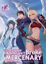The Strange Adventure of a Broke Mercenary (Light Novel) Vol. 13 - Mine - 9798891609662