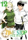 Time Stop Hero Vol. 12 - Yasunori Mitsunaga - 9798891609716
