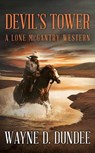 Devil's Tower: A Lone McGantry Western - Wayne D. Dundee - 9798891643666
